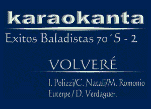 karaamkawita
Exitos Balaclistas 7o '5 - 1

VOLVERE .

J.Polirzifiu'.N.ILJIi.-Wi.l1x01nm1iu

Emu rpu l). K-L'rdAgucr.