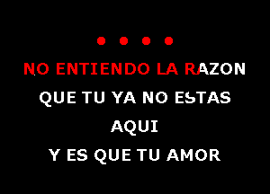 0000

N0 ENTIENDO LA RAZON

QUE TU YA N0 EbTAS
AQUI
Y ES QUE TU AMOR