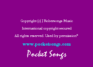 Copyright (c) I Robmonsa Music
hmmdorml copyright nocumd

All rights marred, Uaod by pcrmmnon'

www.pocketsongs.com

Doom 5?