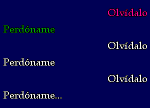 Olvidalo

Perdbname

Olvidalo

PerdOname. ..