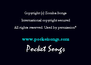 Copyright (c) Zomba Songs
hmmdorml copyright wound

All rights macrmd Used by pmown'

www.pocketsongs.com

Doom 50W