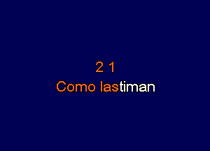 21

Como lastiman