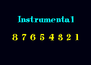 Instrumental

87654321