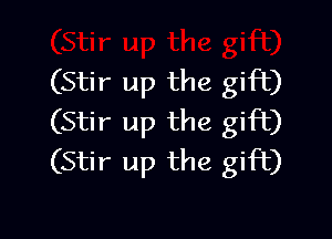 (Stir up the gift)

(Stir up the gift)
(Stir up the gift)