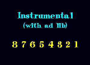Instrumental!
(with ad lib)

87654321