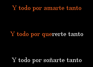 Y todo p014 amarte tanto

Y todo p014 quererte tanto

Y todo p014 soflarte tanto