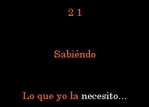 Sabit'ando

Lo que yo la necesito...