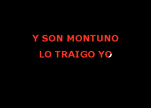 Y SON MONTUNO

L0 TRAIGO Y0