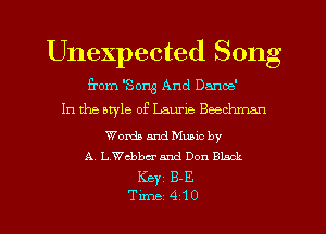 Unexpected Song

from 'Sow And Darms'
In the aryle of Laurie Beechman

Words and Munc by
A. L.chbcrand Don Black
Keyz 13.13

Tune410 l