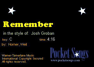 2?

Rennemmber

m the style of Josh Groban

key C Inc 4 16
by, HomemNeu

Wamer-Tamenane MJSIC
Imemational Copynght Secumd
M rights resentedv