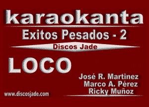 ExitosPesados - 2

LQCQ

Josie R. Martinez
Marco A. Pferez

www.ifiscosjadmom mm Munoz .