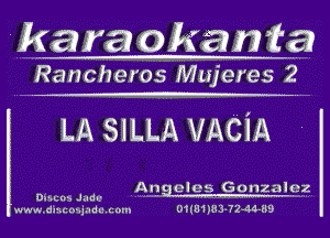 karaokanfa

Rancheros Mujeres 2

LA SILLA VACiA

An elcs Gonzalez
Duuns Judi)  
www.dnuionjndumimn 01011 )83-72-44-WJ