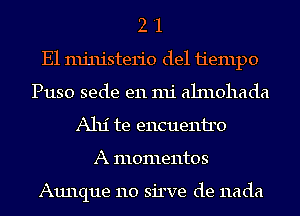 2 '1
E1 ministerio del 11'emp0
P1130 sede en mi ahnohada
A111 te encueniro
A mementos

Aunque 110 sirve de nada