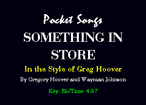 PWW
SONEHTHNCIN

STORE

In the Style. of Greg Hoover

By Cmgory Hoover and Wayman Johnson

Kay momma a 57 l