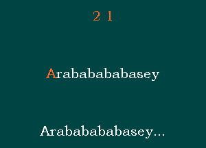 Arababababasey

Arababababasey. ..