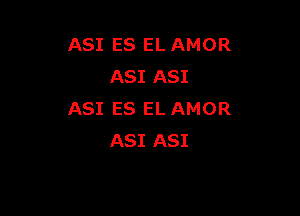 ASI ES EL AMOR
A81 A51

A81 ES EL AMOR
A81 A81