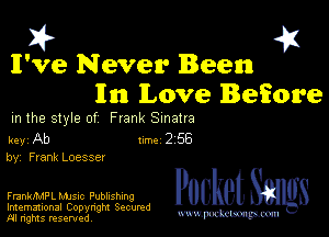 451

I've Never Been

11311 Love Beiiore

m the style of Frank Sinatra

key Ab 1m 2 56
by, Frank Loesser

FrankaPL Mme Publishing

Imemational Copynght Secumd
M rights resentedv