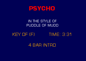 IN THE SWLE 0F
PUDDLE OF MUDD

KB OF (P) TIME 3181

4 BAR INTRO