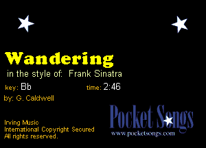 2?

Wandering

m the style of Frank Sinatra

key Bb II'M 2 46
by, G Cardwen

Irving music
Imemational Copynght Secumd
M rights resentedv