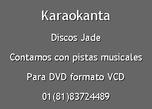 Karaokanta

Discos Jade

Contamos con pistas musicales
Para DVD formato VCD
01 (81 )83724489
