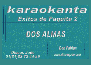 karm okamta
Exiios de Paqmia 2

DOS ALMAS

3' 3' Discos Judo
010083.724449