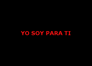 Y0 SOY PARA TI