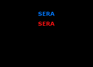 SERA
SERA