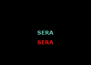 SERA
SERA