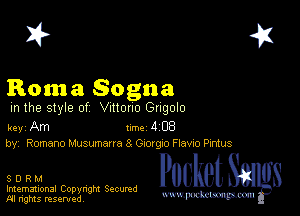 2?

Roma Sogna

m the style of Vmouo Gugolo

key Am 1m 4 CB
by, Romano Musumaua 8 Gmgro F Lawo Pvntus

PRUkBt S
Imemauonal Copynght Secumd mmm

M rights resentedv