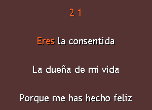 21

Eres la consentida

La duefwa de mi Vida

Porque me has hecho feliz