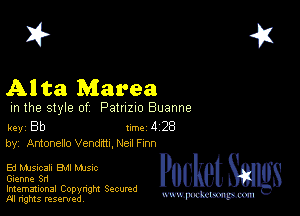 2?

Alta Marea

m the style of Patuzzo Buanne

key Bb Inc 4 28
by, Antonella Vendm, Next F m

Ed MJSIcalI 8w Mme
Gienne 3n

Imemational Copynght Secumd
M rights resentedv