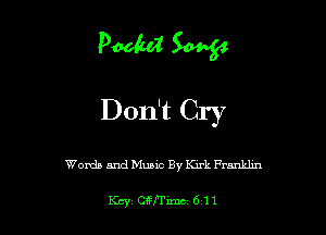 Pooled SW54
Don't Cry

Words and Music By Kirk Franklin

Keycngxmc 611