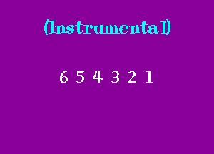 (Instrumental)

654321