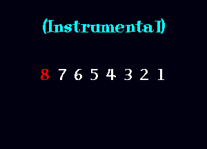 (Instrumental)

7654321