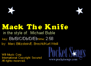 2?

Mack The Kai 'Ee

m the style of Michael Buble

key BblBlCIDbIDIbem 2 58
by, Marc 8112516an BrechtMun Wed!

W8 Mmsic Corpv
Imemational Copynght Secumd
M rights resentedv