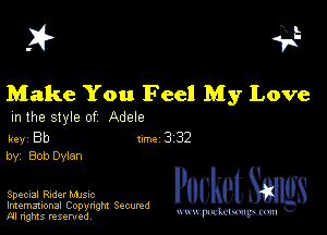 .1? 45E

Make You Feel My Love

m the style of Adele

key Bb 1m 3 32
by, Bob Dyian

Special Rider MJSIc

Imemational Copynght Secumd
M rights resentedv