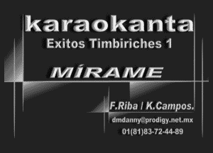 karaokanta

Exitos Timbiriches 1

MiRAME

uFRiba f K.Campos.
P I
I dmd .1rl nyrmod is y. no um I '
D1181f33-7 2-44-39