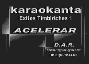 karaokanta

Exitos Timbiriches '1

' A CELERAR

11,. D.A.R.

dmd .1rl ny I! prod is y. um um I i
01181533! 2-44-39