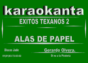 karacskamta

EXITOS TEXANOS 2

...M....

Discost . Gerardo Olvera.
WSWVNMR Di mm In Piraima