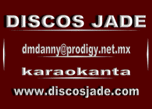 IHSCOS JADE

dmdanngiqigrodigymgtmx
ka rat 0 ka rat a

www.discosjade.com