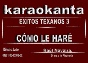 karaokanta

- James TEXANOSHS

- COMO LE HARE .....

DiscusJade . Ram Nayaira.

U1Iz31iIE3-32-53r02 OI no a la Pitatunil