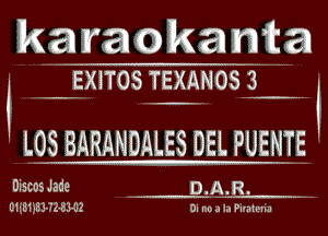 kamaskamnta

' Jxmsmnnosa .

' L05 BARANDALES DEL PUENTE

DiscosJade D.A.R,
01(31333-72'33-02 Di no a la Piratena