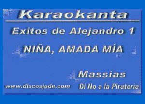 ,fgsass'Kamaokanta
Exitos de Alejandro 1

gym, AMADA M319 3

ggMMassias

www.discOSJade.ccm 01' No a la Plrmefiga l