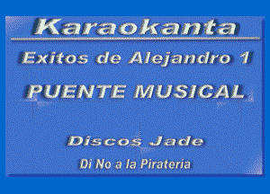 '.-  '  '  Kamaokanfa
Exitos de Alejandro 1

,..EWQENTE musscg L A

Dlscaimyade
Of No a Ia Piraten'a .25?