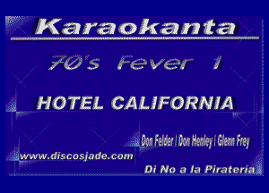 W Karaokanta

fvb WC V631 I

u HOTEL CALIFORNIA

Dan Faker mm .7'. szm hey

Sgiwwwdiscosjadmcom
Di No a la Pirateria'i