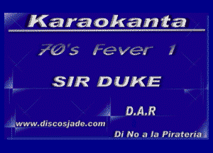 W Karaokanta

st rc 4V6! I

SIR DUKE

i. DaA-R

hywwdiscosjadmcom
D! No a la Pirateria-Lt