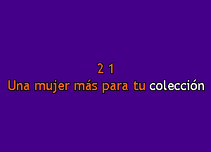 21

Una mujer mas para tu coleccic'm