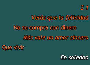 No se compra con dinero

Que vivir
En soiedad