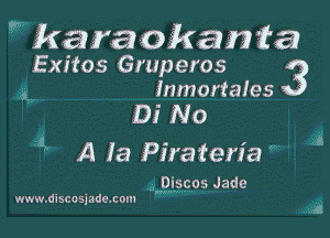 W harem okania
Exitos Gruperos 3
4L Inmortaies

Di No

A

4 A la Pirateria 

dngspos Jade

www.discosjadc.com