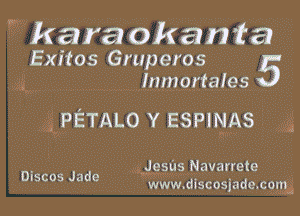 Wkarc okanta
Exitos Gmp eros 5
2.323 lnmortales

Inr

QPETALO Y 53911335 3

3 Jesus Navarrete

. Discos Jade F?Www discosjade c9n'g